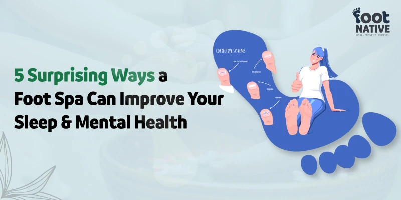 5 Surprising Ways a Foot Spa Can Improve Your Sleep & Mental Health